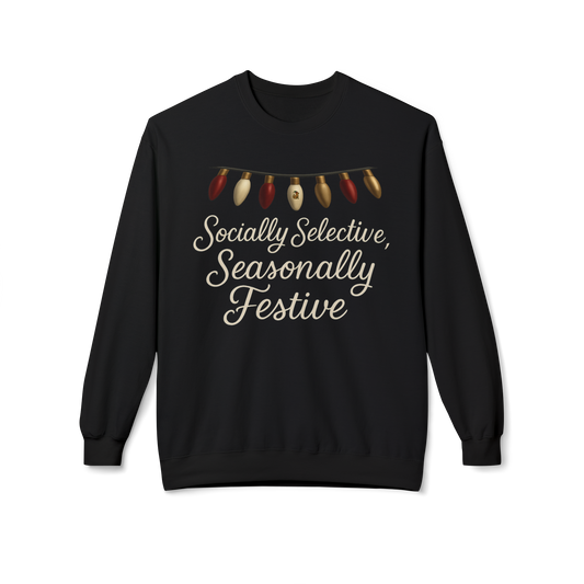 Socially Selective, Seasonally Festive - Crewneck Sweatshirt